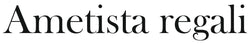 Ametista Regali